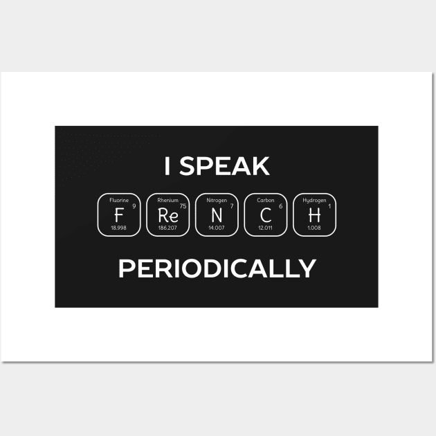 Funny periodic table french t-shirt Wall Art by happinessinatee